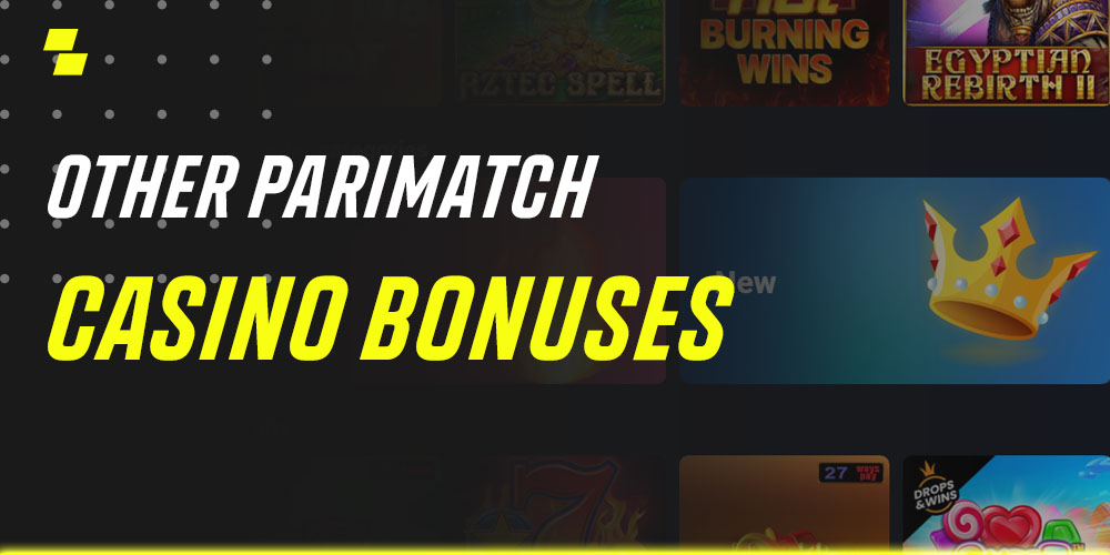 Other Parimatch Casino Bonuses